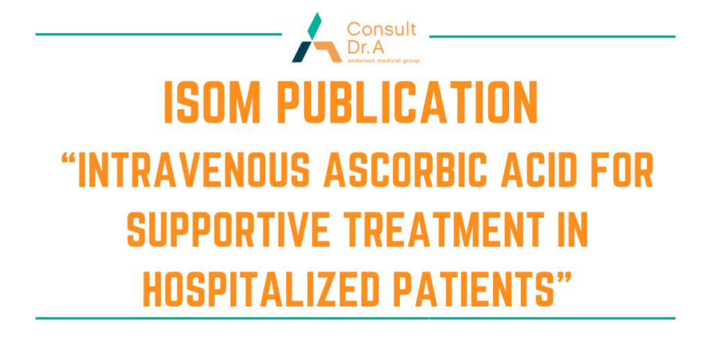 ISOM Publication “Intravenous Ascorbic Acid for Supportive Treatment in Hospitalized Patients”